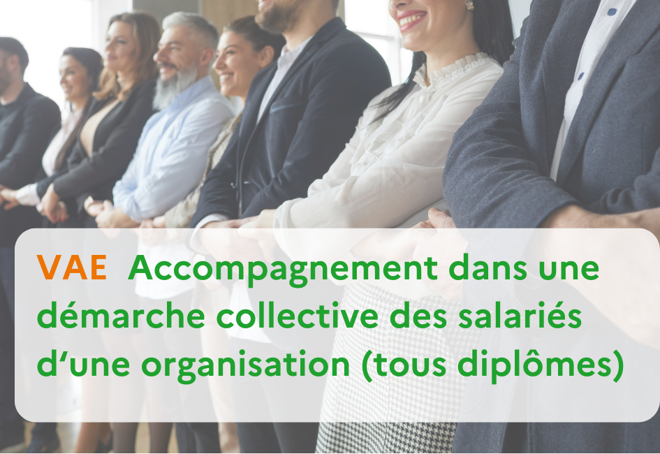 VAE : Accompagnement dans une démarche collective des salariés d’une organisation (tous diplômes)