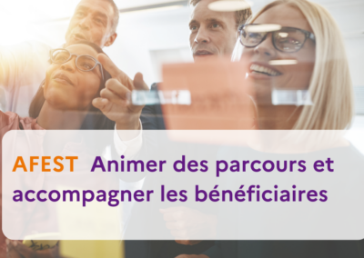 AFEST animer des parcours et accompagner les bénéficiaires