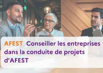 AFEST conseiller les entreprises dans la conduite de projets d’AFEST